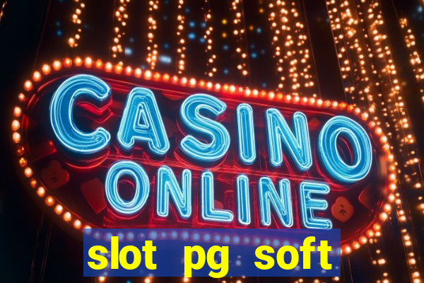 slot pg soft porcentagem gratuitos