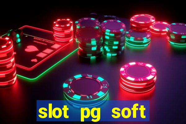 slot pg soft porcentagem gratuitos