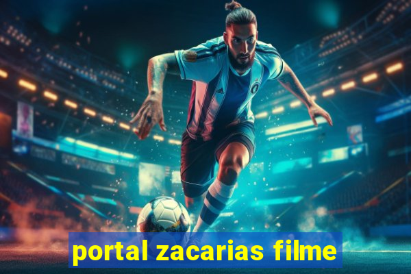 portal zacarias filme