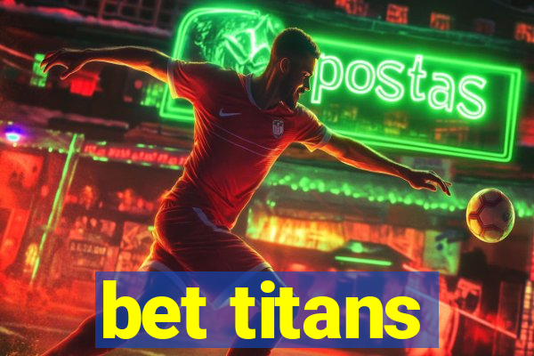 bet titans