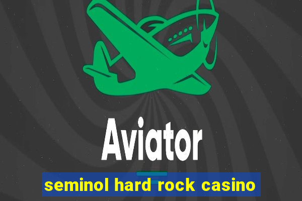 seminol hard rock casino