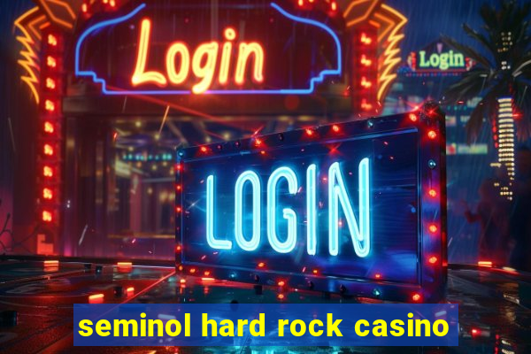 seminol hard rock casino