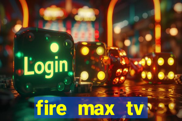 fire max tv futebol ao vivo 2023