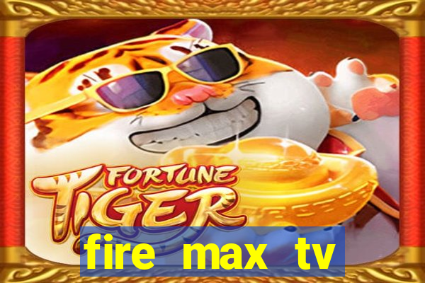 fire max tv futebol ao vivo 2023