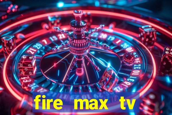 fire max tv futebol ao vivo 2023