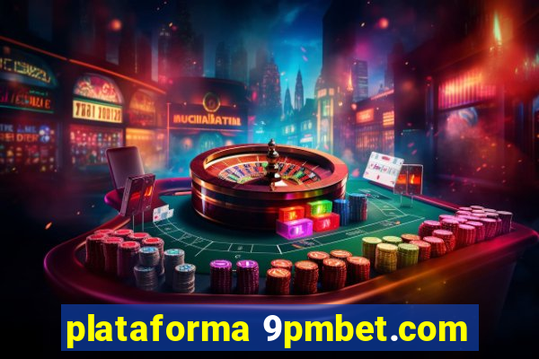 plataforma 9pmbet.com