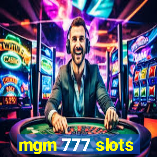 mgm 777 slots