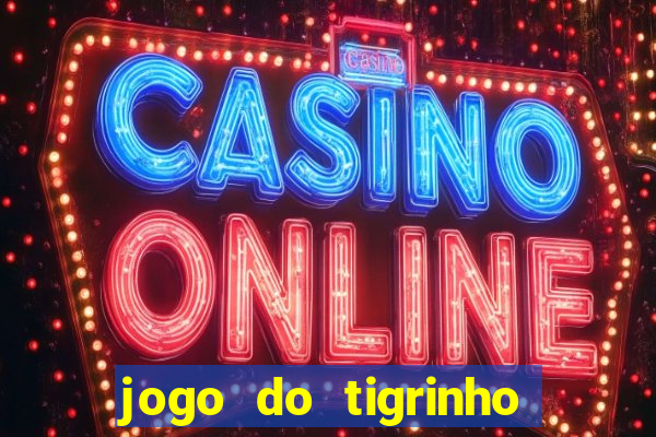 jogo do tigrinho fortune 777