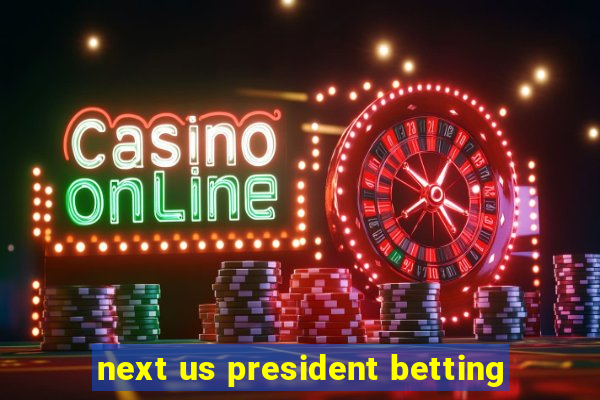 next us president betting