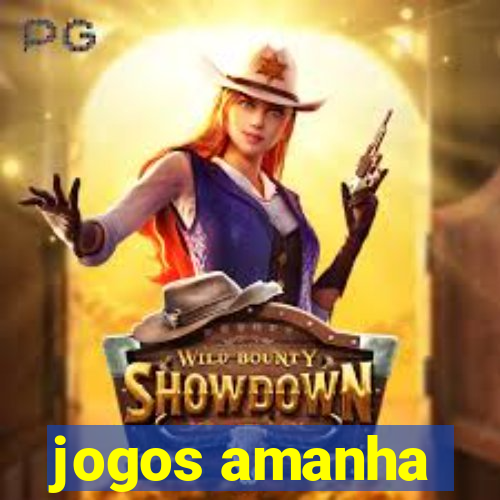 jogos amanha