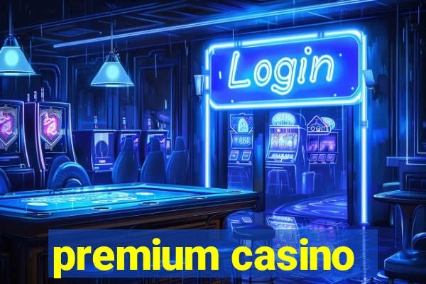 premium casino