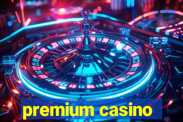 premium casino