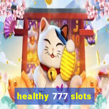 healthy 777 slots