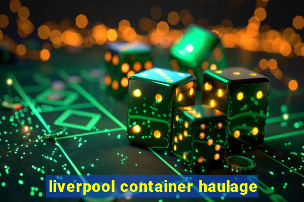 liverpool container haulage