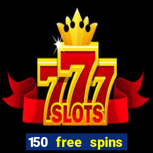 150 free spins online casino