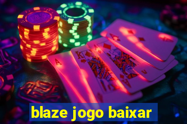 blaze jogo baixar