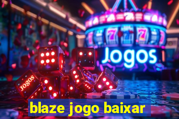 blaze jogo baixar