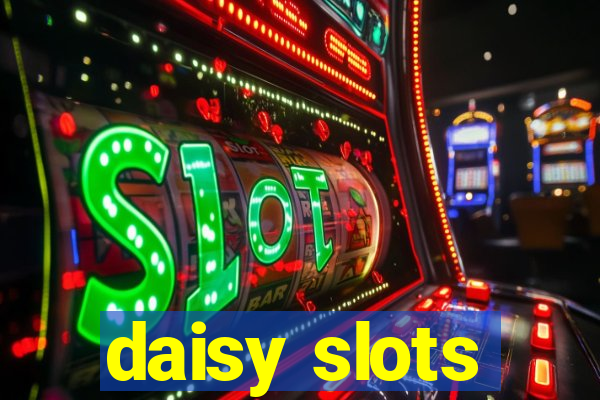 daisy slots