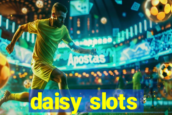 daisy slots