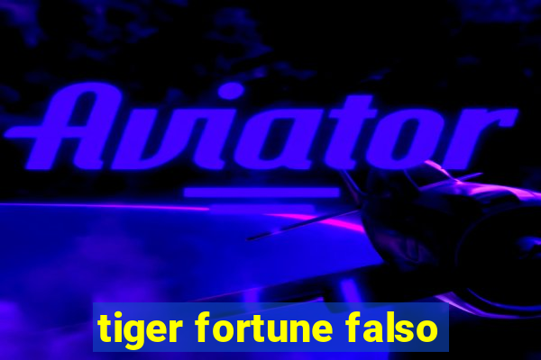 tiger fortune falso