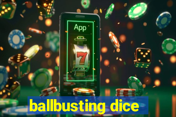 ballbusting dice