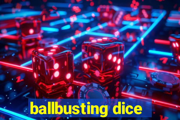 ballbusting dice