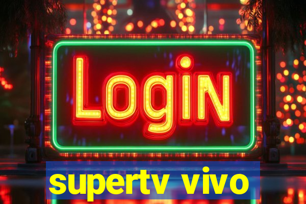 supertv vivo