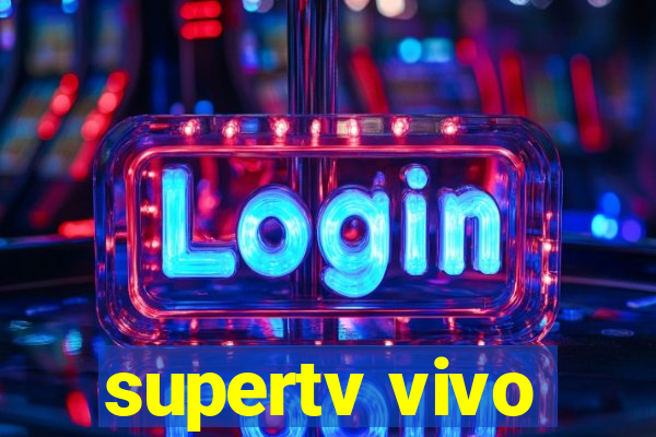 supertv vivo