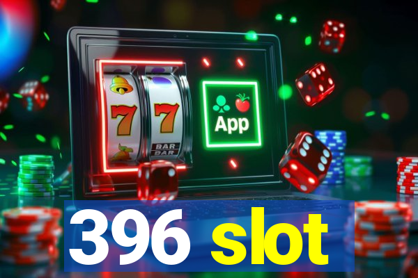 396 slot