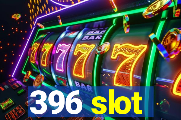 396 slot