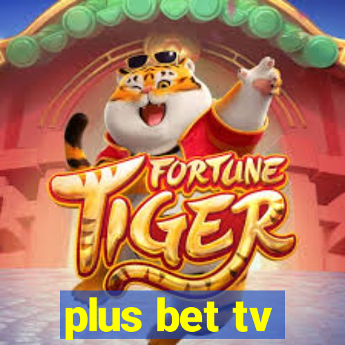 plus bet tv