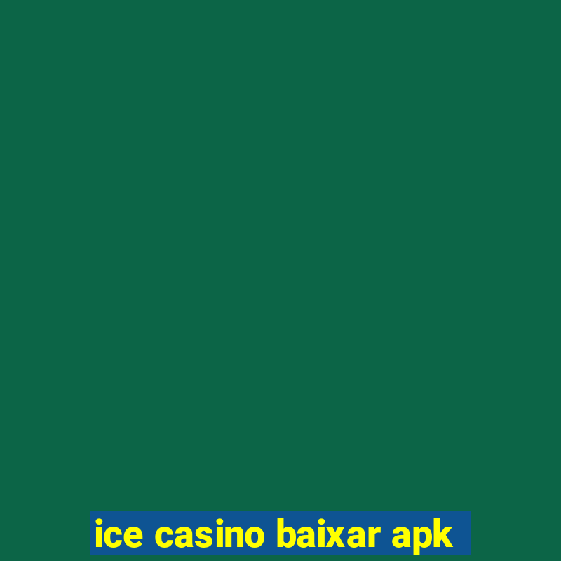 ice casino baixar apk