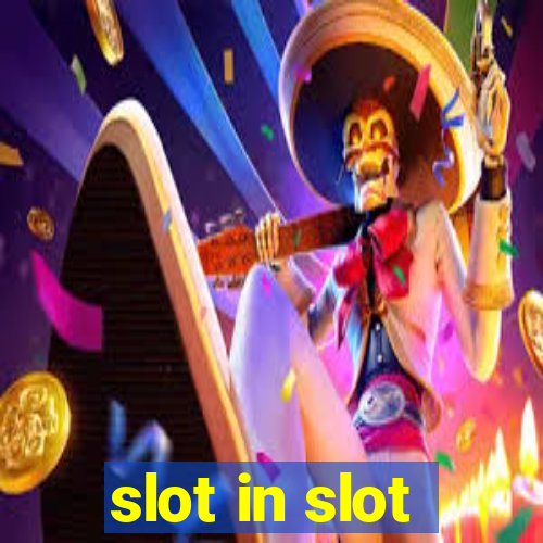 slot in slot