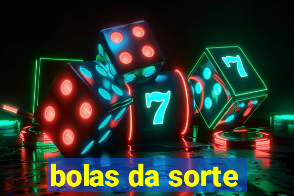 bolas da sorte