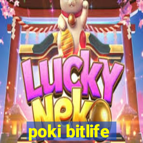 poki bitlife