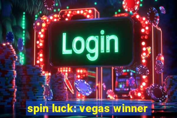 spin luck: vegas winner