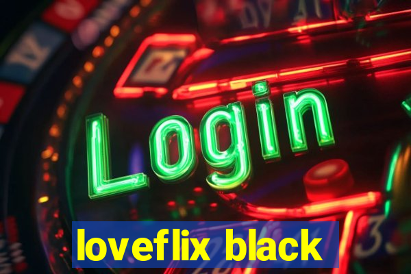 loveflix black