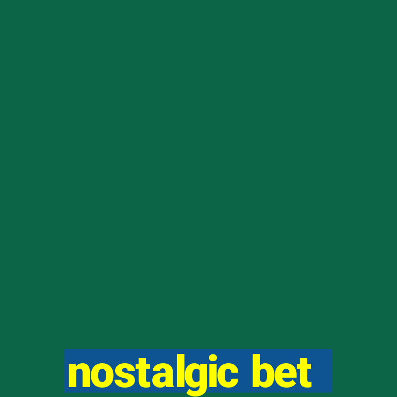 nostalgic bet