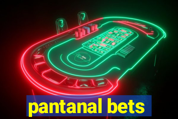 pantanal bets