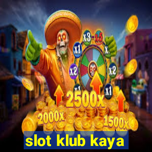 slot klub kaya