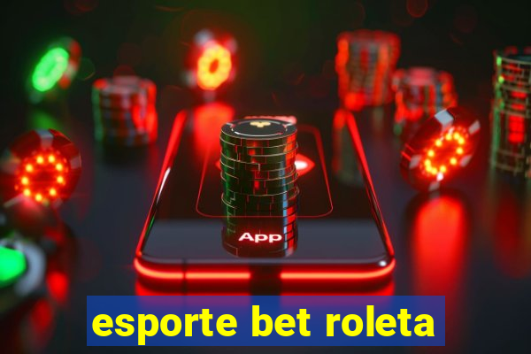 esporte bet roleta