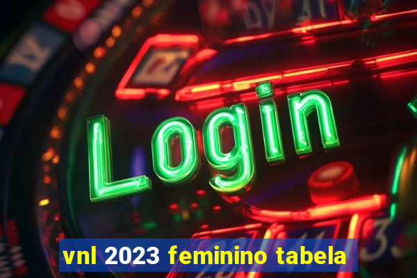 vnl 2023 feminino tabela