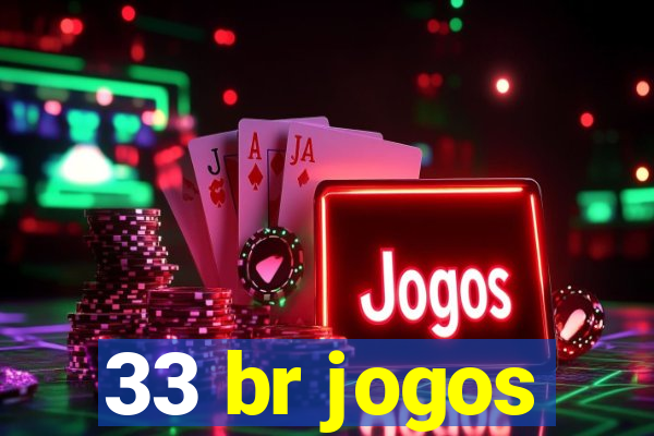 33 br jogos