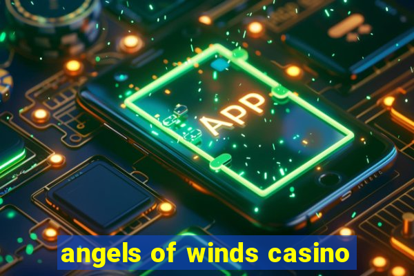 angels of winds casino