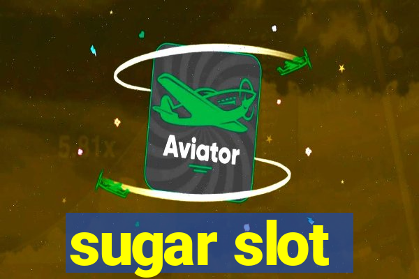 sugar slot