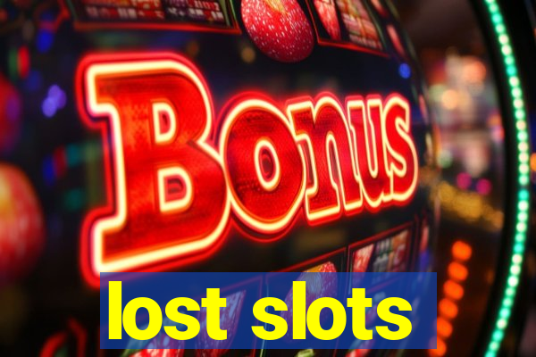 lost slots