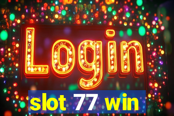 slot 77 win