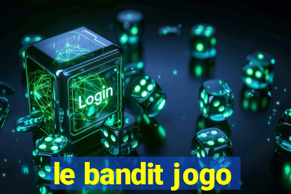 le bandit jogo