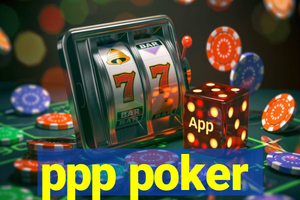 ppp poker