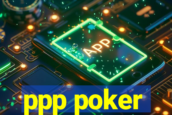 ppp poker